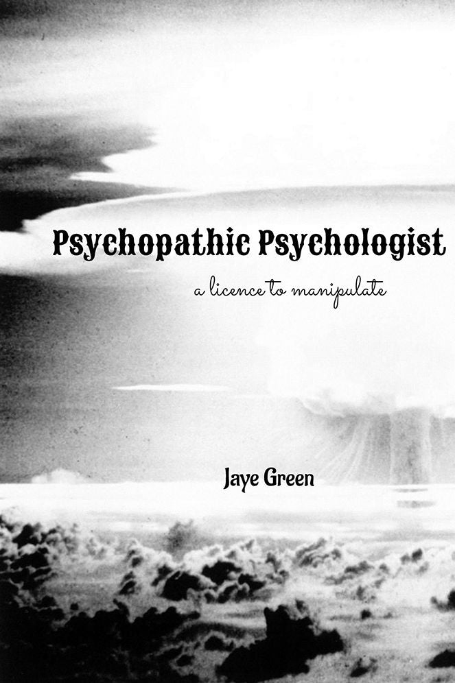 Psychopathic Psychologist: a licence to manipulate