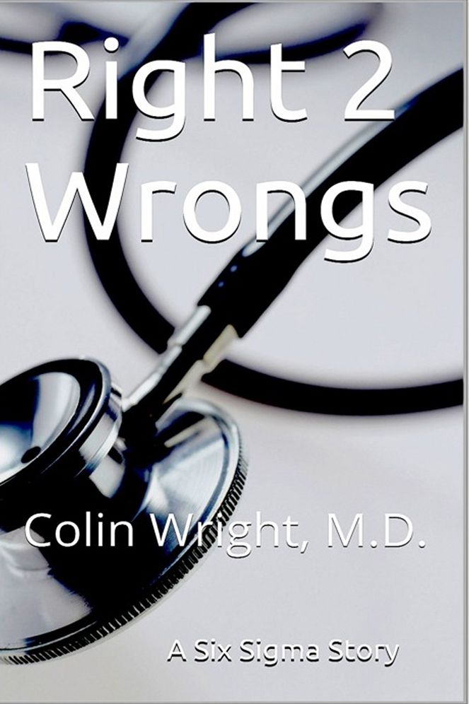 Right 2 Wrongs: A Six Sigma Story