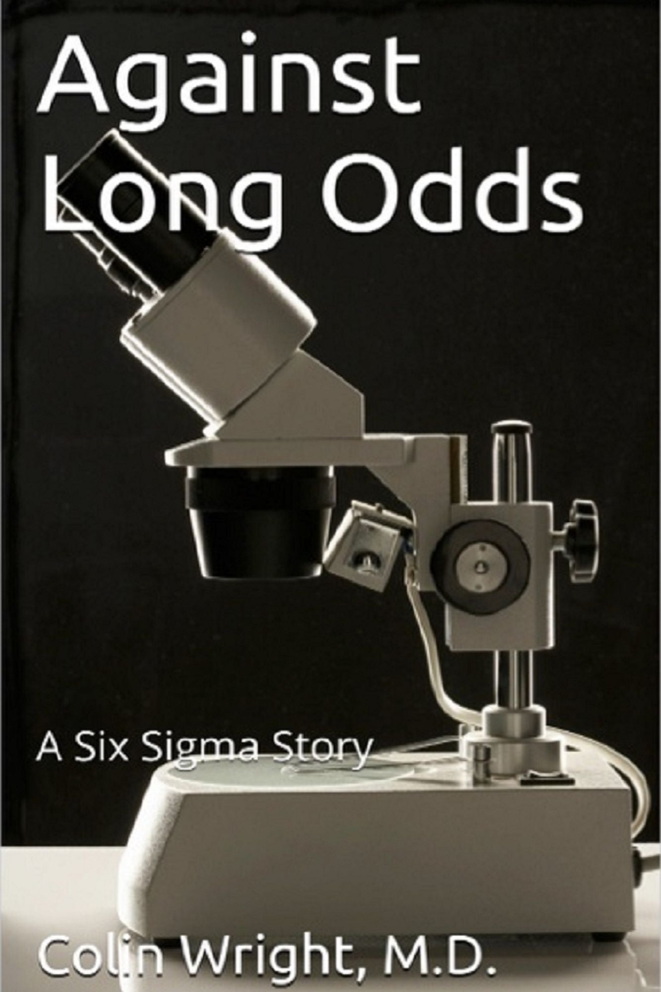 Against Long Odds: A Six Sigma Story