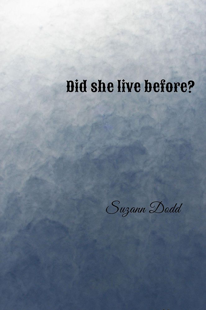 Did she live before?