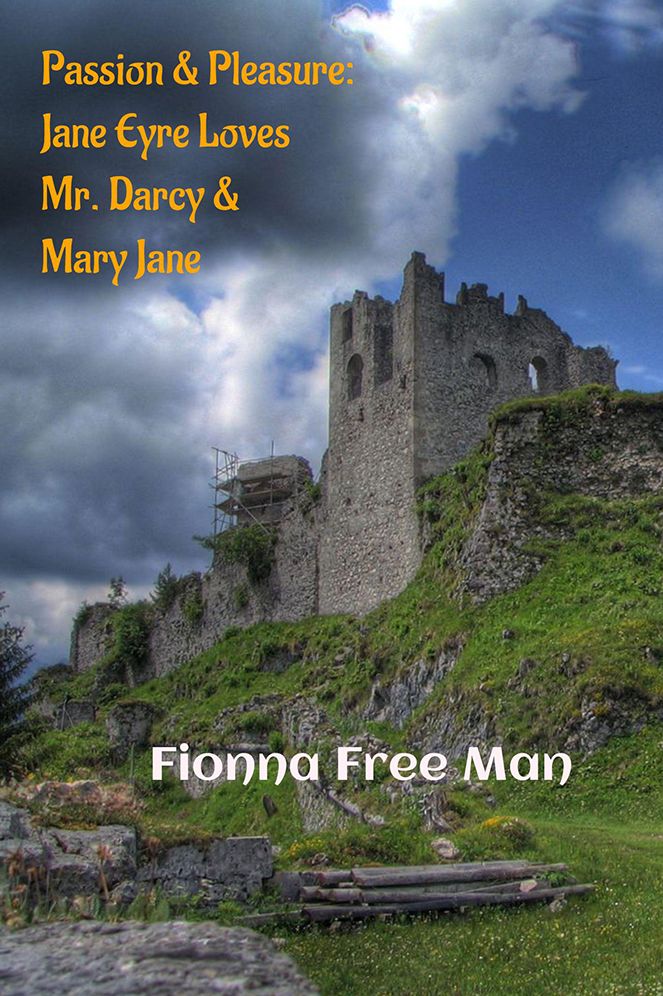 Passion & Pleasure: Jane Eyre Loves Mr. Darcy & Mary Jane