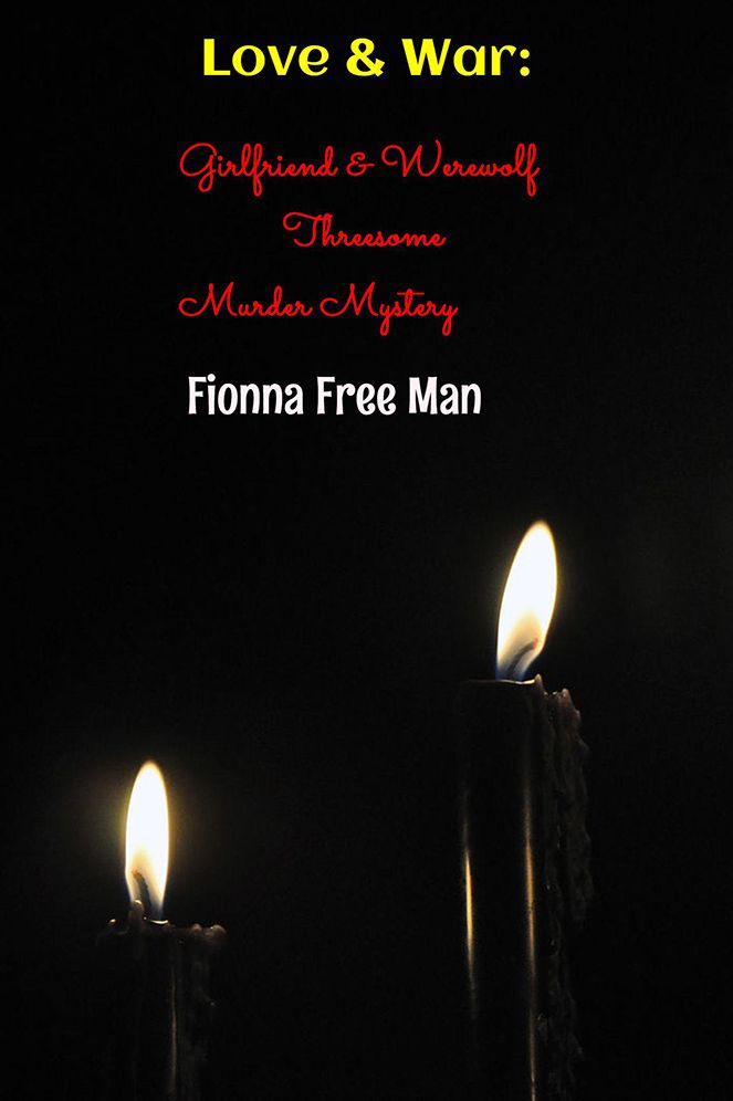 Love & War:: Girlfriend & Werewolf Threesome Murder Mystery
