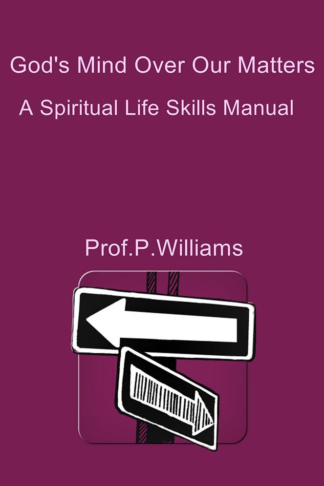 God's Mind over Our Matters: A Spiritual Life Skills Manual