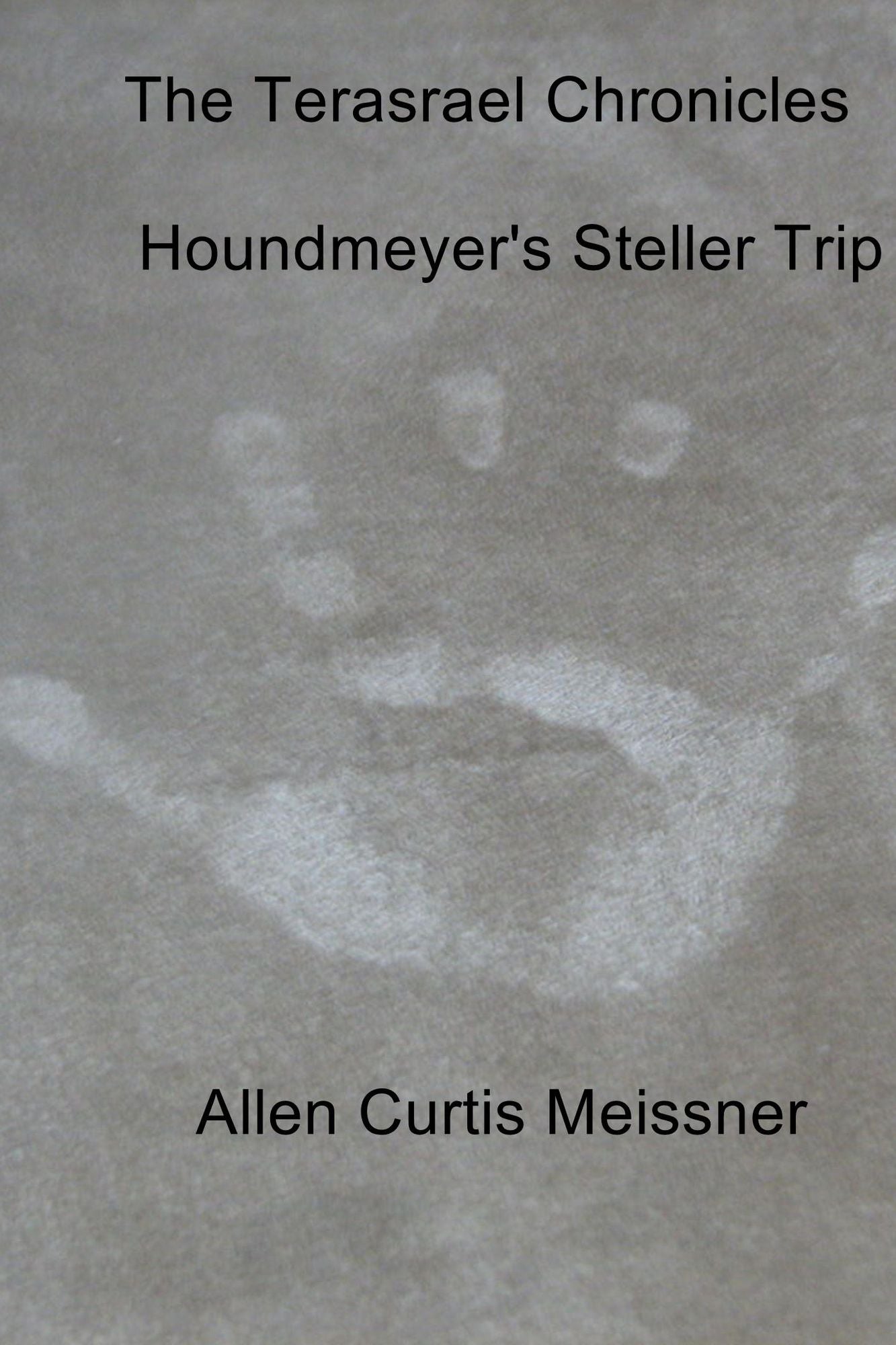 The Terasrael Chronicles: Houndmeyer's Steller Trip