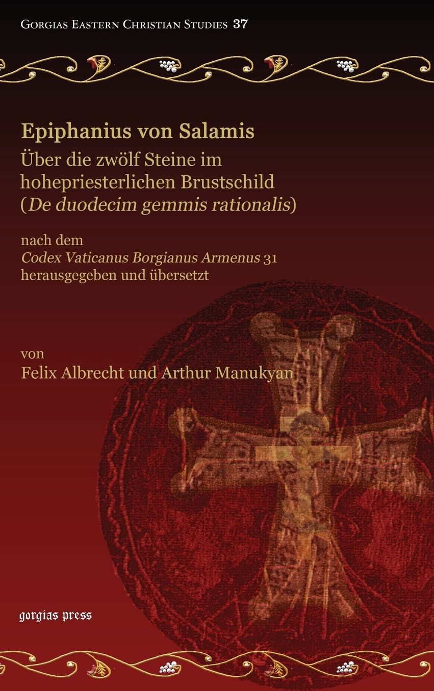 Epiphanius Von Salamis, Uber Die Zwolf Steine Im Hohepriesterlichen Brustschild (de Duodecim Gemmis Rationalis): Nach Dem Codex Vaticanus Borgianus AR