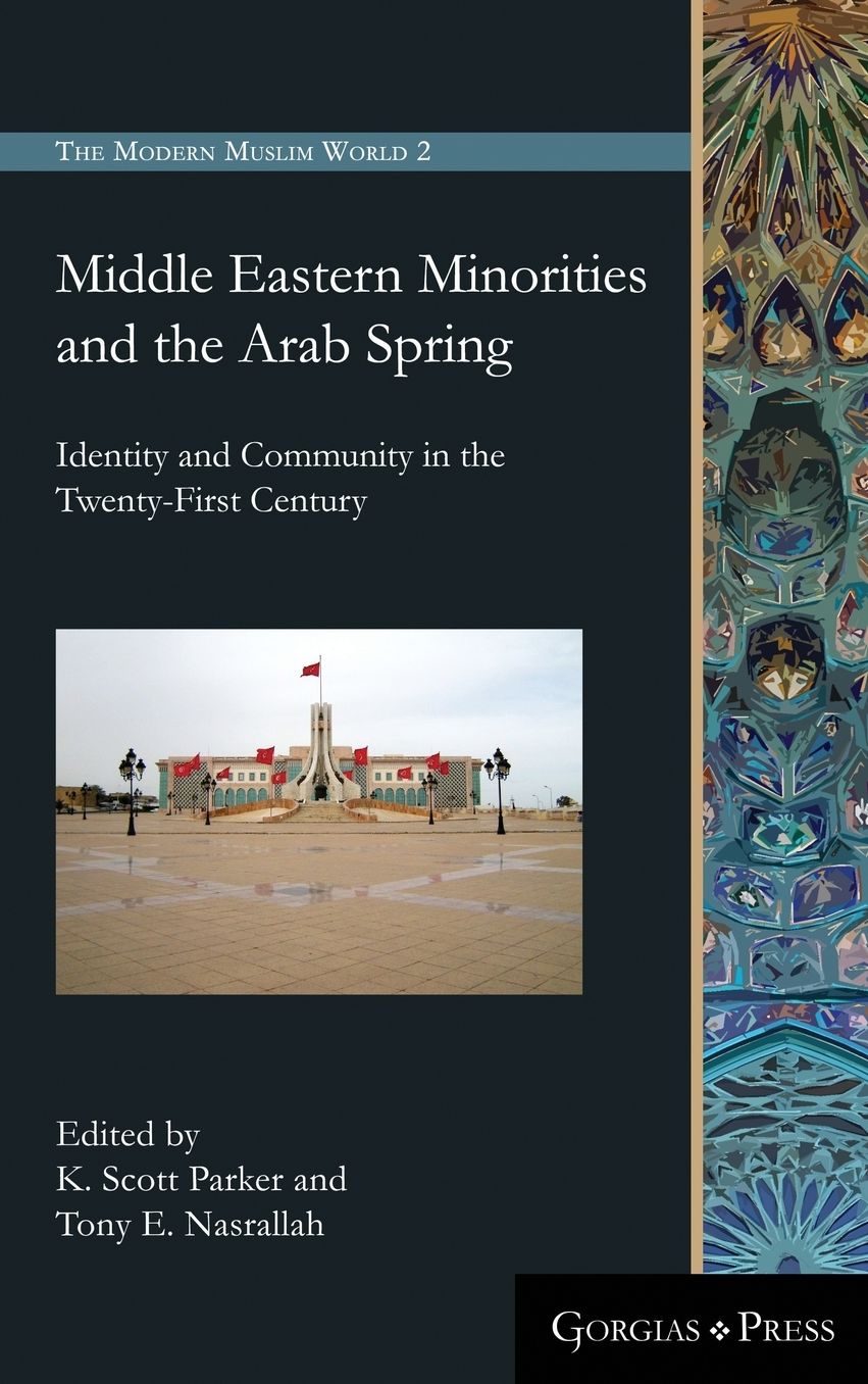 Middle Eastern Minorities and the Arab Spring: Identity and Community in the Twenty-First Century