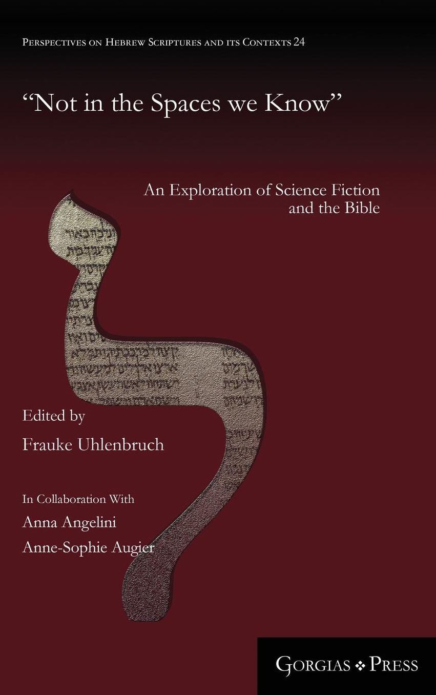 "Not in the Spaces we Know": An Exploration of Science Fiction and the Bible