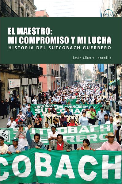 EL MAESTRO: MI COMPROMISO Y MI LUCHA: HISTORIA DEL SUTCOBACH GUERRERO