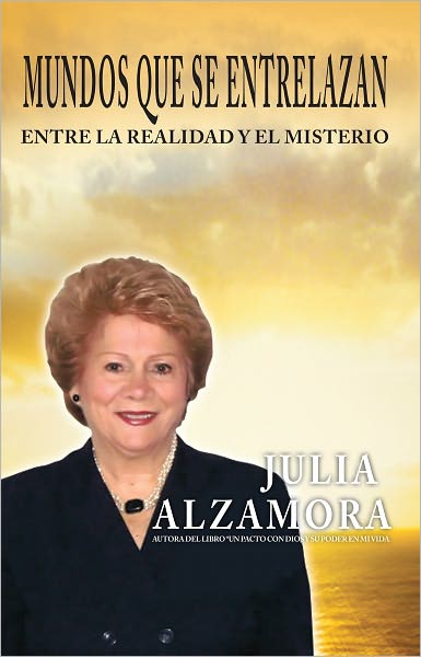 MUNDOS QUE SE ENTRELAZAN: Entre la realidad y el misterio