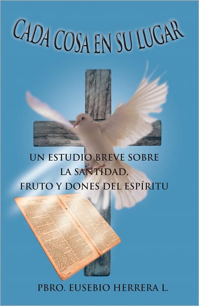 CADA COSA EN SU LUGAR: UN ESTUDIO BREVE SOBRE LA SANTIDAD, FRUTO Y DONES DEL ESPÍRITU