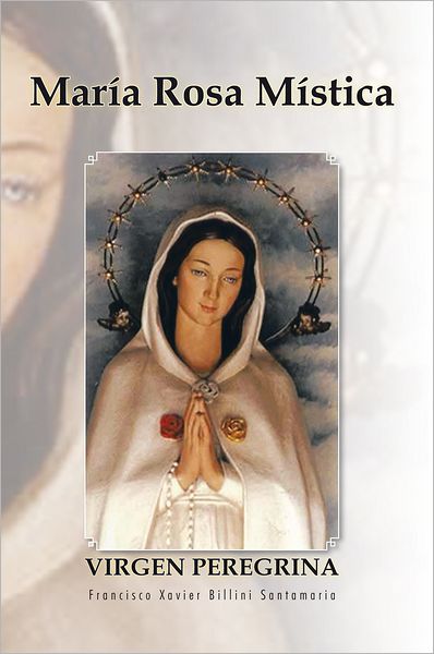María Rosa Mística: Virgen Peregrina