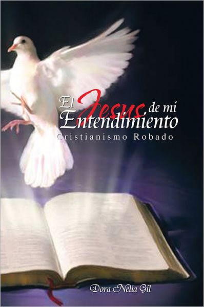 EL JESUS DE MI ENTENDIMIENTO: Cristianismo Robado