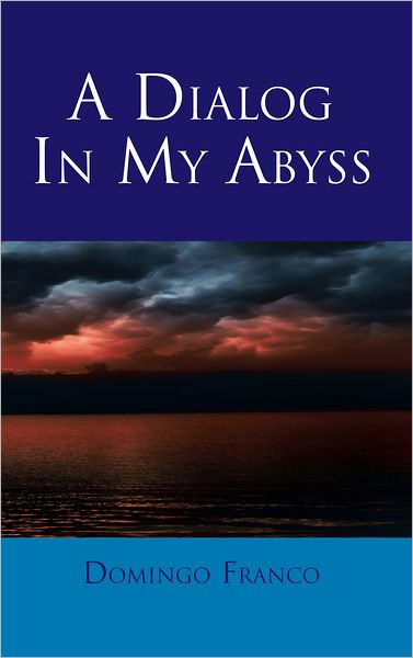 A Dialog in My Abyss