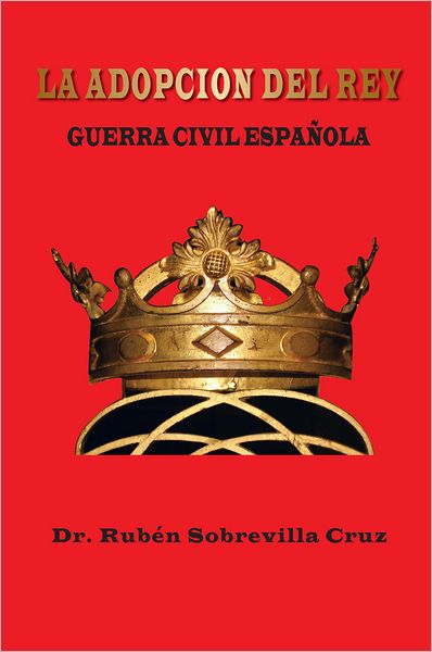 La Adopcion Del Rey: Guerra Civil Española