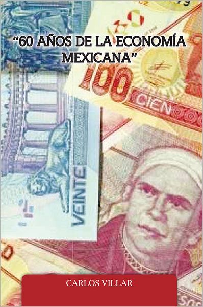 "60 AÑOS DE LA ECONOMÍA MEXICANA"