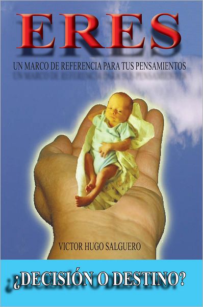 ERES: DECISIÓN O DESTINO?