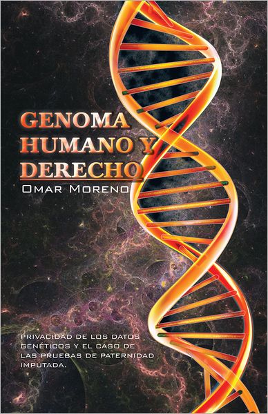 GENOMA HUMANO Y DERECHO: PRIVACIDAD DE LOS DATOS GEN&Eacute;TICOS Y EL CASO DE LAS PRUEBAS DE PATERNIDAD IMPUTADA.