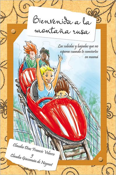 Bienvenida a la montaña rusa: Las subidas y bajadas que no esperas cuando te conviertes en mamá