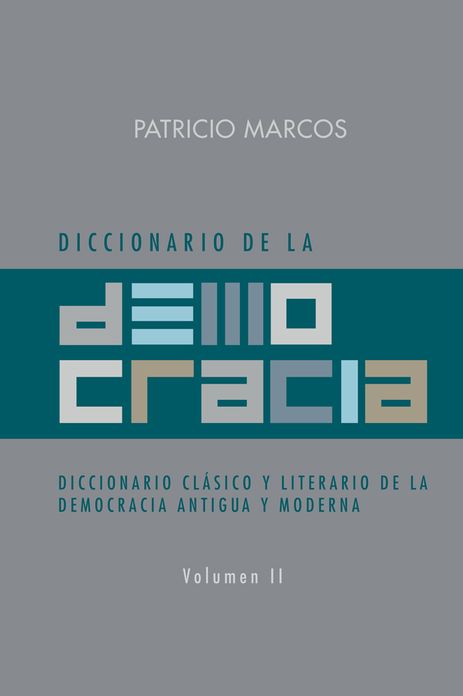 DICCIONARIO DE LA DEMOCRACIA: DICCIONARIO CLÁSICO Y LITERARIO DE LA DEMOCRACIA ANTIGUA Y MODERNA