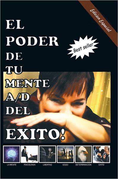 EL PODER DE TU MENTE A/D DEL EXITO!