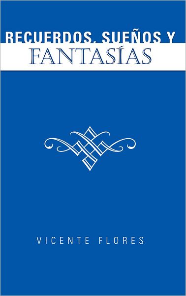 Recuerdos, sueños y fantasías