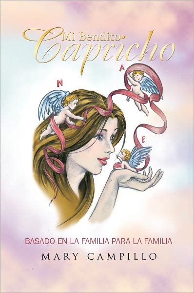 MI BENDITO CAPRICHO: BASADO EN LA FAMILIA PARA LA FAMILIA