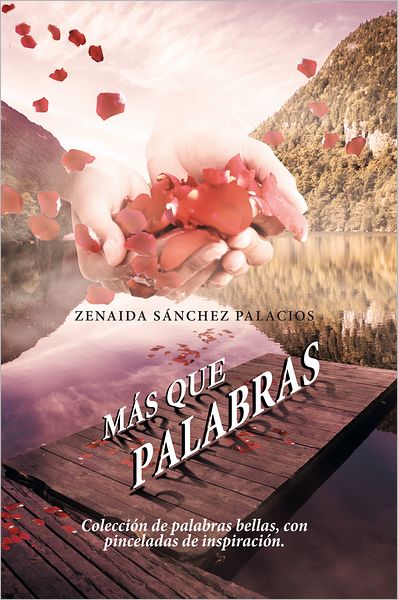 Más que palabras: Colección de palabras bellas, con pinceladas de inspiración.