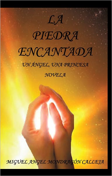 LA PIEDRA ENCANTADA: Un ángel, una princesa Novela