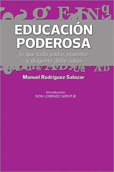 Educación Poderosa: ...lo que todo padre, maestro y dirigente debe saber