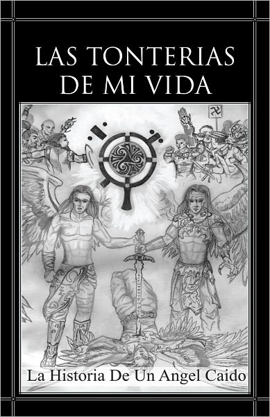 Las Tonterias de Mi Vida: La Historia de un Angel Caido