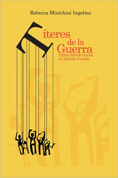 Títeres de la Guerra: Sabes dónde naces, no dónde mueres.