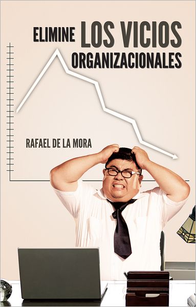 Elimine los vicios organizacionales.