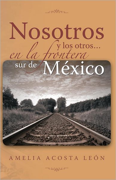 Nosotros y los otros... en la frontera sur de México