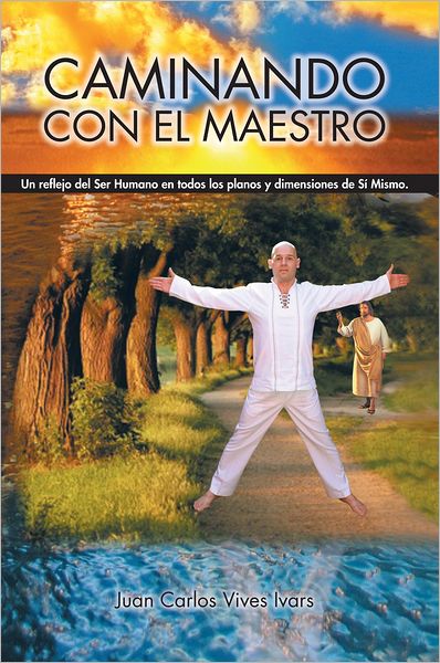 CAMINANDO CON EL MAESTRO: Un reflejo del Ser Humano en todos los planos y dimensiones de Sí Mismo.