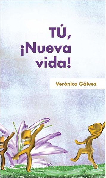 Tú, Nueva vida!