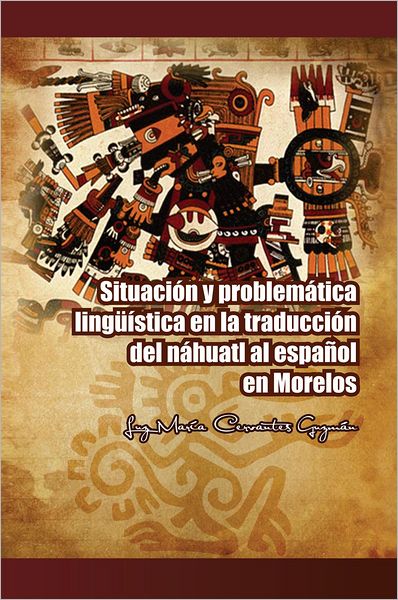 Situación y problemática lingüística en la traducción del náhuatl al español en Morelos