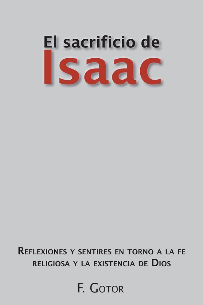 El sacrificio de Isaac: Reflexiones y sentires en torno a la fe religiosa y la existencia de Dios
