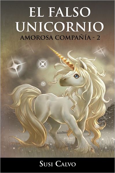 EL FALSO UNICORNIO: AMOROSA COMPAÑÍA - 2
