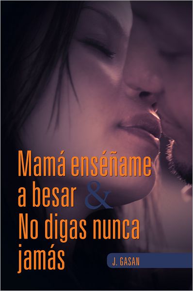 Mamá enséñame a besar & No digas nunca jamás