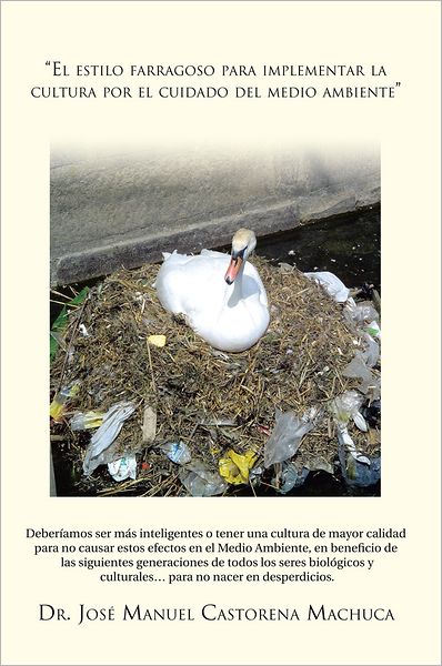 El estilo farragoso para implementar la cultura por el cuidado del medio ambiente