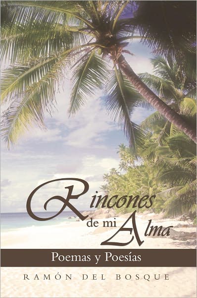 RINCONES DE MI ALMA: POEMAS Y POESÍAS