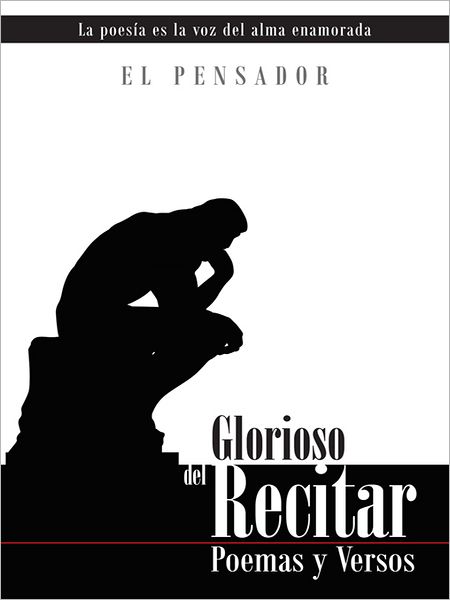 Glorioso del Recitar: Poemas y Versos
