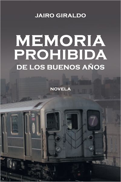 MEMORIA PROHIBIDA DE LOS BUENOS AÑOS: NOVELA