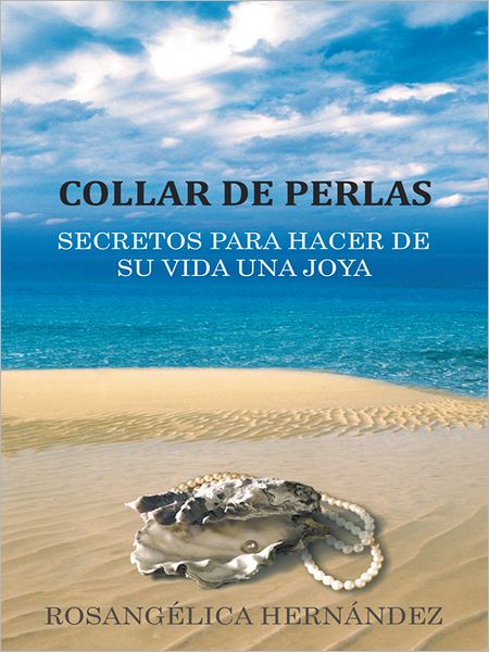 Collar de perlas: Secretos para hacer de su vida una Joya