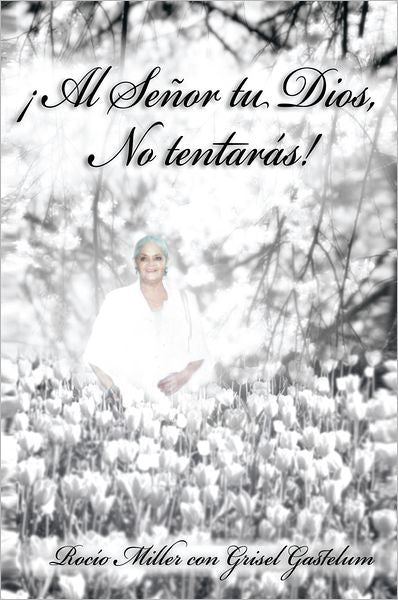 Al Señor tu Dios, No Tentarás!