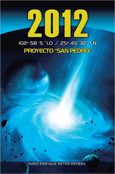 2 0 1 2: 102º 58'5" LO / 25º 45'32" LN PROYECTO "SAN PEDRO"