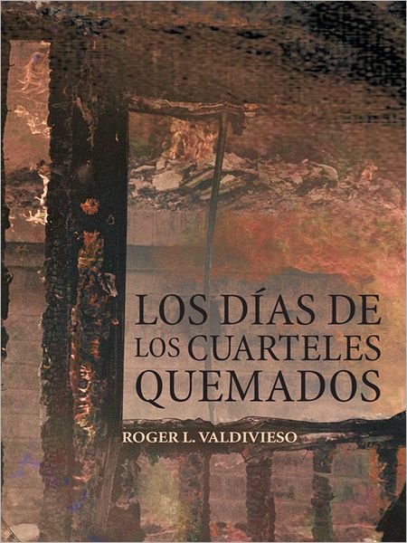 Los días de los cuarteles quemados