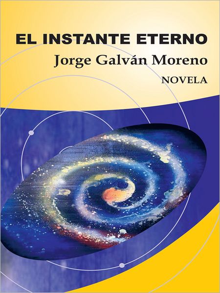 EL INSTANTE ETERNO: Novela