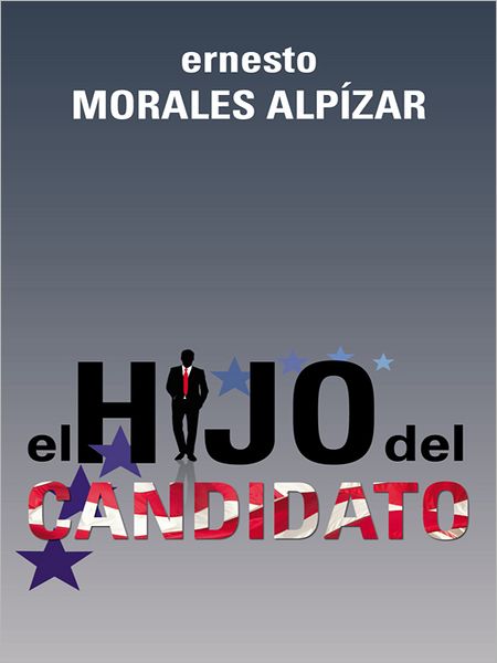 EL HIJO DEL CANDIDATO