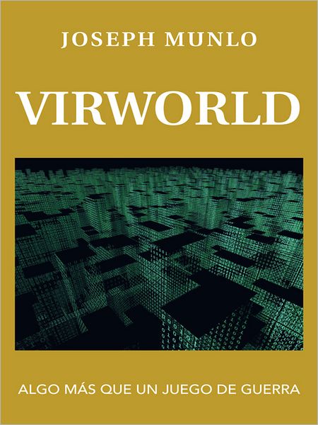 VIRWORLD: ALGO MÁS QUE UN JUEGO DE GUERRA